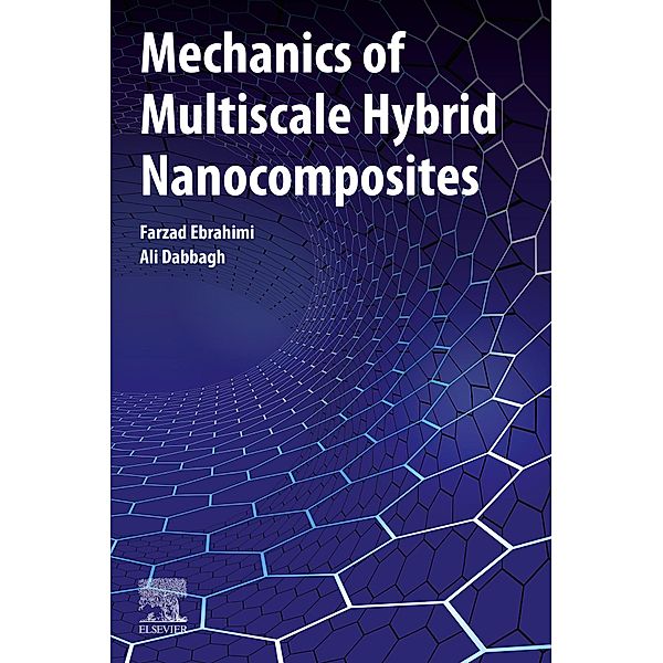 Mechanics of Multiscale Hybrid Nanocomposites, Farzad Ebrahimi, Ali Dabbagh