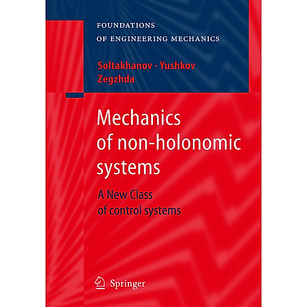Mechanics of non-holonomic systems, Sh.Kh Soltakhanov, Mikhail Yushkov, S. Zegzhda