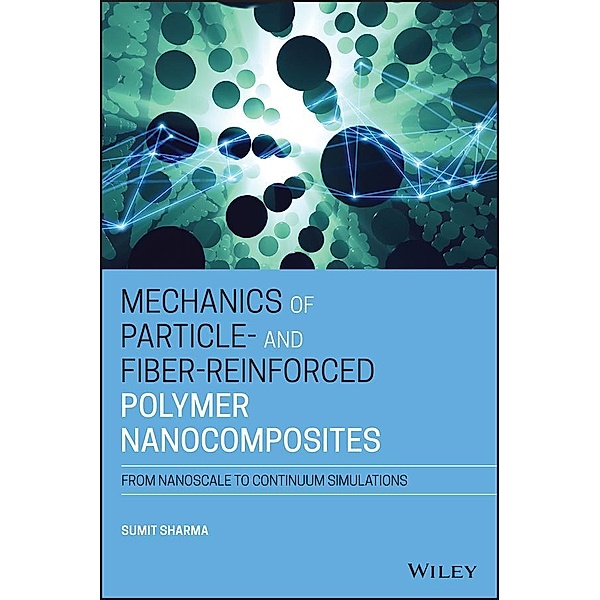 Mechanics of Particle- and Fiber-Reinforced Polymer Nanocomposites, Sumit Sharma