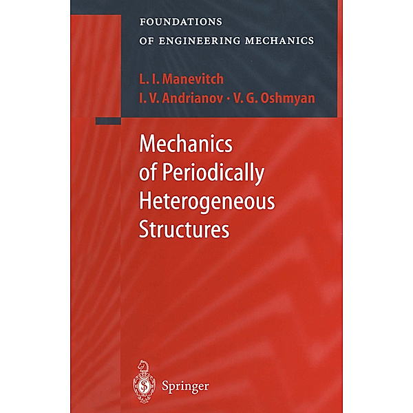 Mechanics of Periodically Heterogeneous Structures, L.I. Manevitch, I.V. Andrianov, V.G. Oshmyan