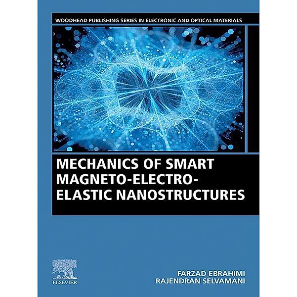 Mechanics of Smart Magneto-electro-elastic Nanostructures, Farzad Ebrahimi, Rajendran Selvamani