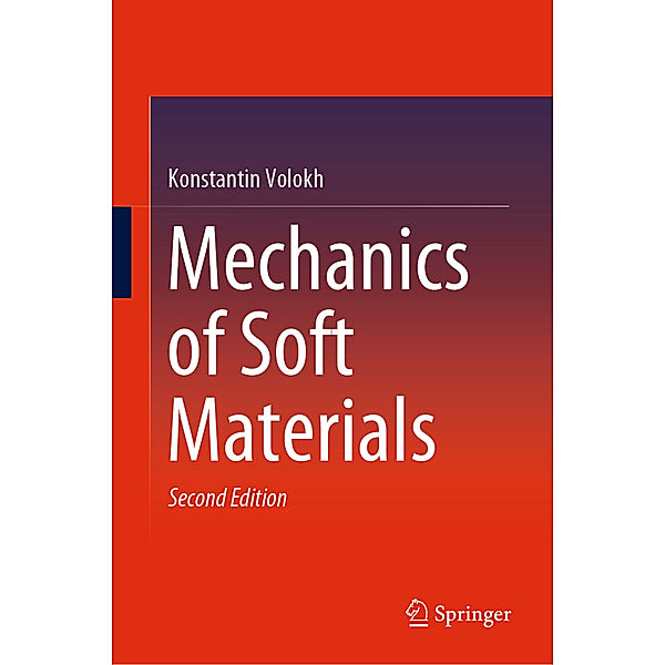 Mechanics of Soft Materials, Konstantin Volokh