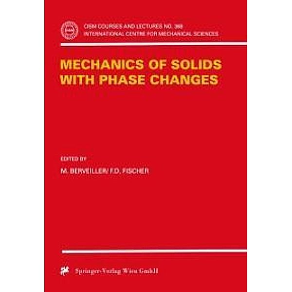 Mechanics of Solids with Phase Changes / CISM International Centre for Mechanical Sciences Bd.368