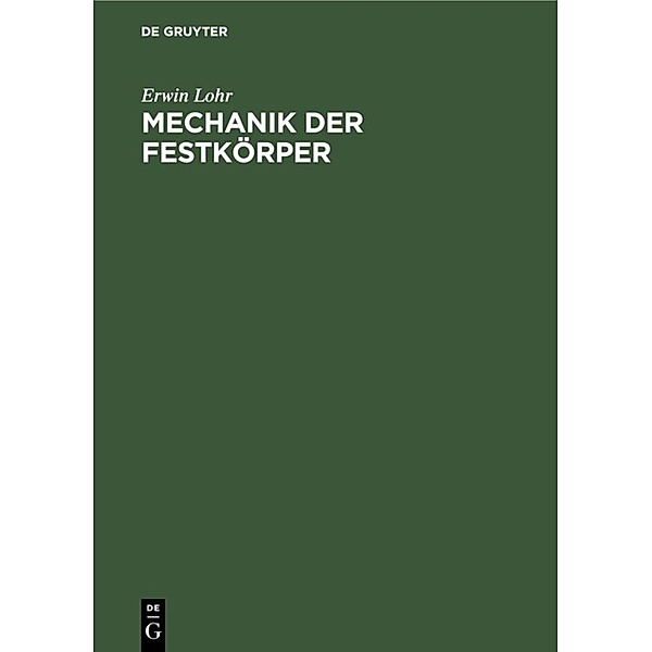 Mechanik der Festkörper, Erwin Lohr