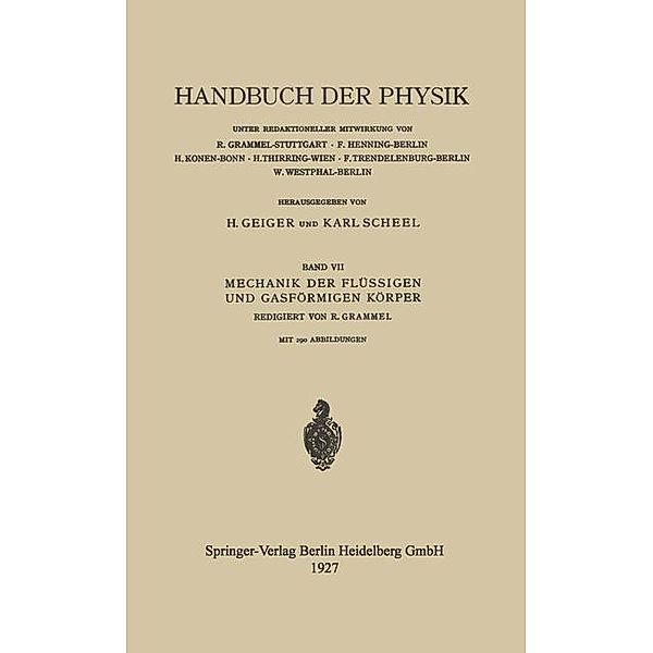 Mechanik der Flüssigen und Gasförmigen Körper / Handbuch der Physik Encyclopedia of Physics Bd.7, Jakob Ackeret, Albert Betz, Philipp Forchheimer, Andreas Gyemant, L. Hopf, Max G. Lagally, R. Grammel