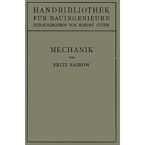 Mechanik / Handbibliothek für Bauingenieure Bd.2, Fritz Rabbow