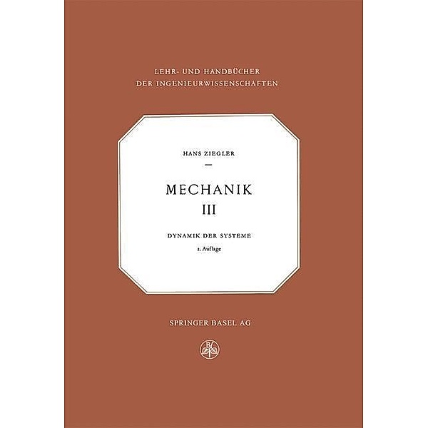 Mechanik / Lehr- und Handbücher der Ingenieurwissenschaften Bd.7, H. Ziegler
