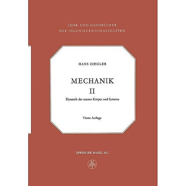 Mechanik / Lehr- und Handbücher der Ingenieurwissenschaften Bd.6, Hans Ziegler