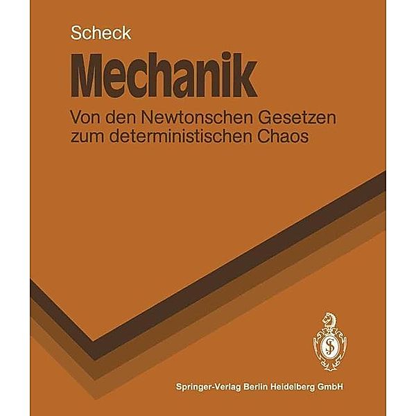 Mechanik / Springer-Lehrbuch, Florian A. Scheck