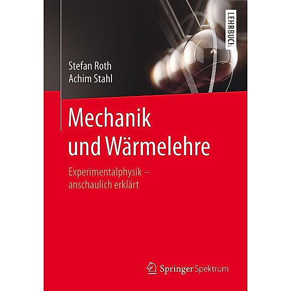 Mechanik und Wärmelehre, Stefan Roth, Achim Stahl