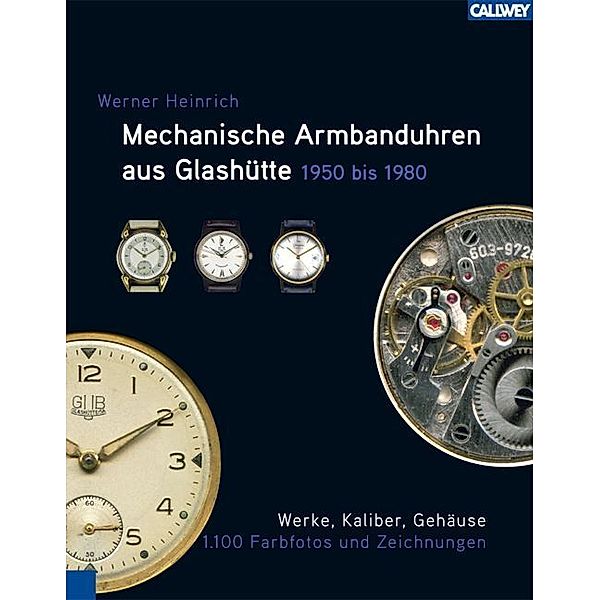 Mechanische Armbanduhren aus Glashütte 1950 bis 1980, Werner Heinrich