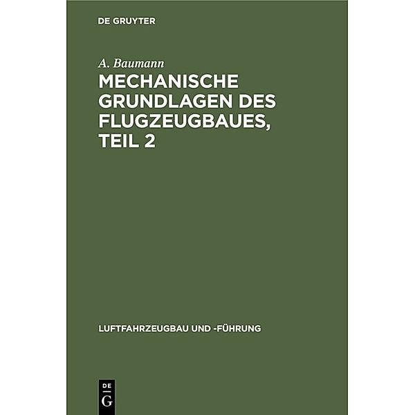 Mechanische Grundlagen des Flugzeugbaues, Teil 2, A. Baumann
