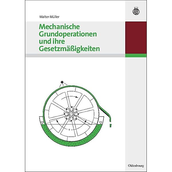 Mechanische Grundoperationen und ihre Gesetzmäßigkeiten, Walter Müller