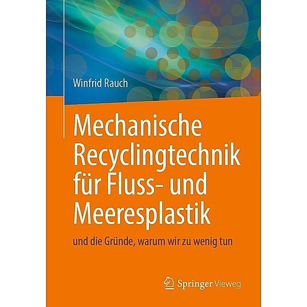 Mechanische Recyclingtechnik für Fluss- und Meeresplastik, Winfrid Rauch, Pierre Kamsouloum, Ruben Muller