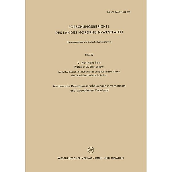 Mechanische Relaxationserscheinungen in vernetztem und gequollenem Polystyrol / Forschungsberichte des Landes Nordrhein-Westfalen Bd.753, Karl-Heinz Illers