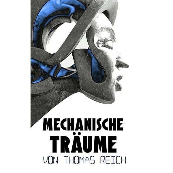 Mechanische Träume, Thomas Reich