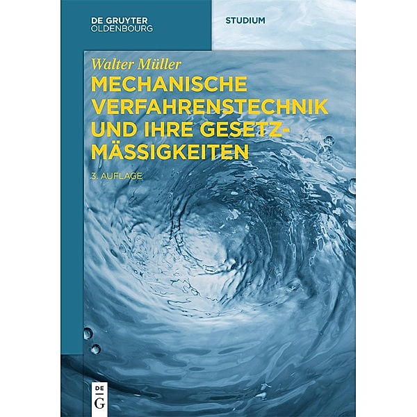 Mechanische Verfahrenstechnik und ihre Gesetzmäßigkeiten / De Gruyter Studium, Walter Müller