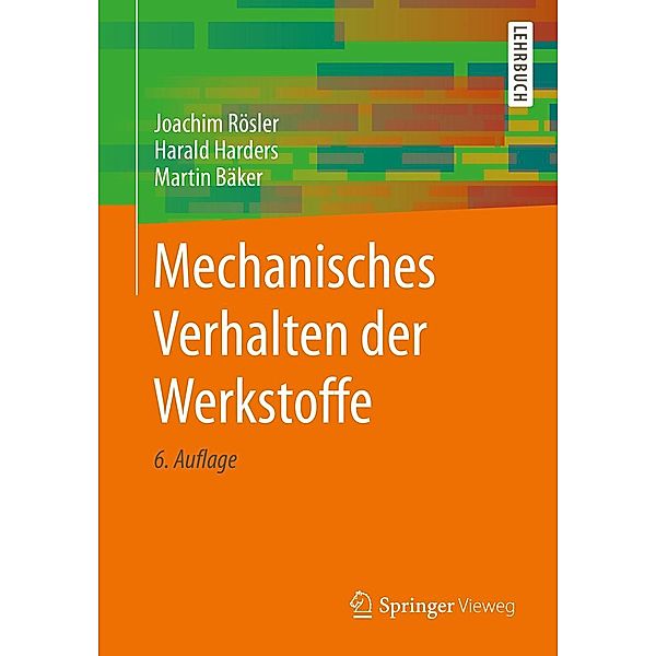 Mechanisches Verhalten der Werkstoffe, Joachim Rösler, Harald Harders, Martin Bäker