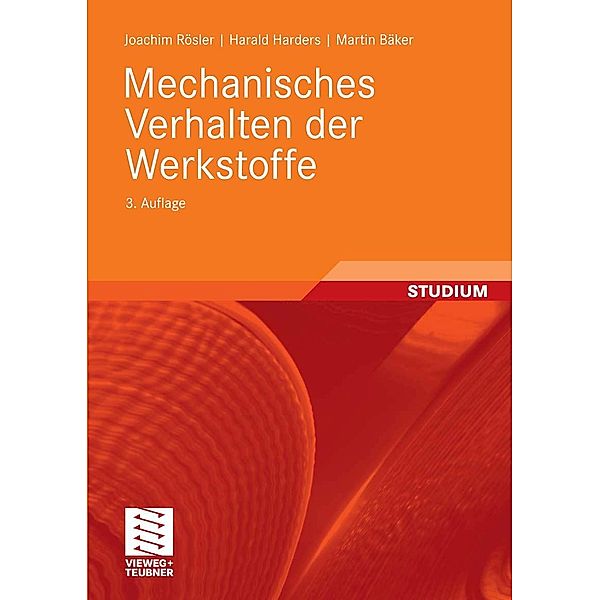 Mechanisches Verhalten der Werkstoffe, Joachim Rösler, Harald Harders, Martin Bäker