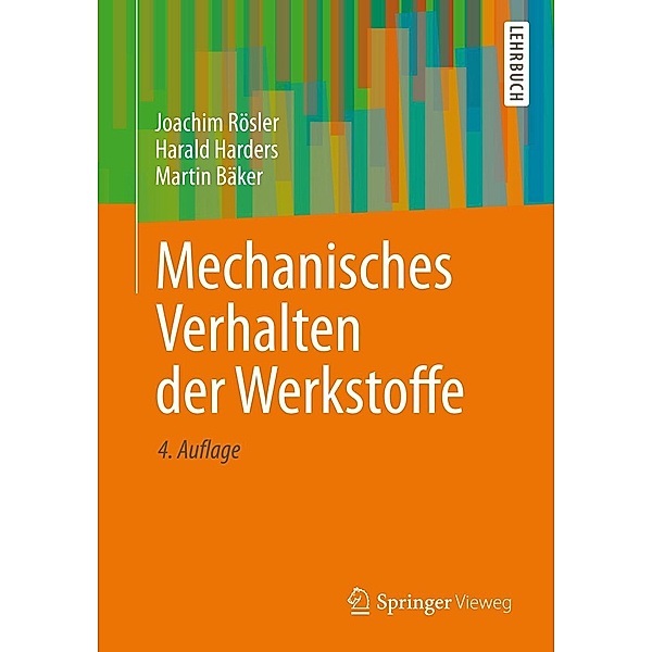 Mechanisches Verhalten der Werkstoffe, Joachim Rösler, Harald Harders, Martin Bäker