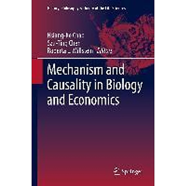 Mechanism and Causality in Biology and Economics / History, Philosophy and Theory of the Life Sciences Bd.3