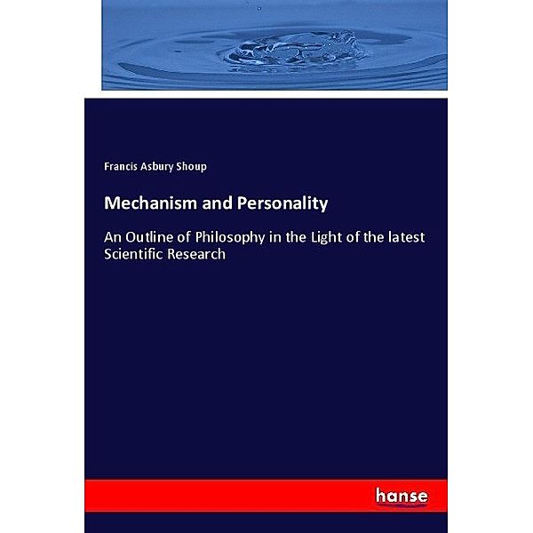 Mechanism and Personality, Francis Asbury Shoup