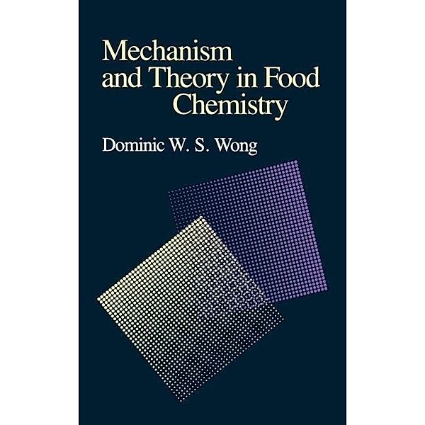 Mechanism and Theory in Food Chemistry, Dominic W. S. Wong