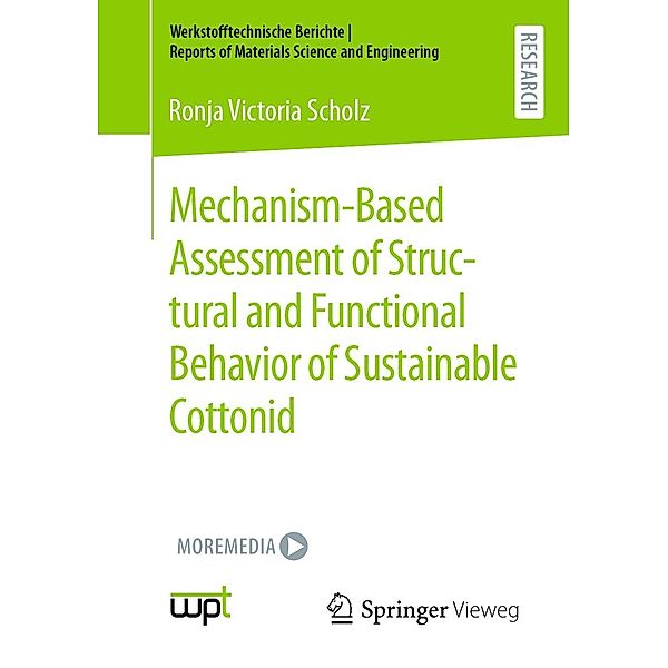 Mechanism-Based Assessment of Structural and Functional Behavior of Sustainable Cottonid / Werkstofftechnische Berichte ¦ Reports of Materials Science and Engineering, Ronja Victoria Scholz