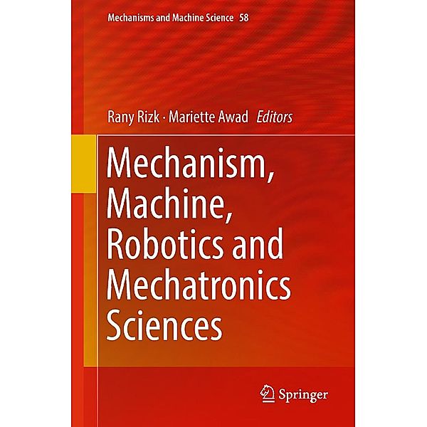Mechanism, Machine, Robotics and Mechatronics Sciences / Mechanisms and Machine Science Bd.58