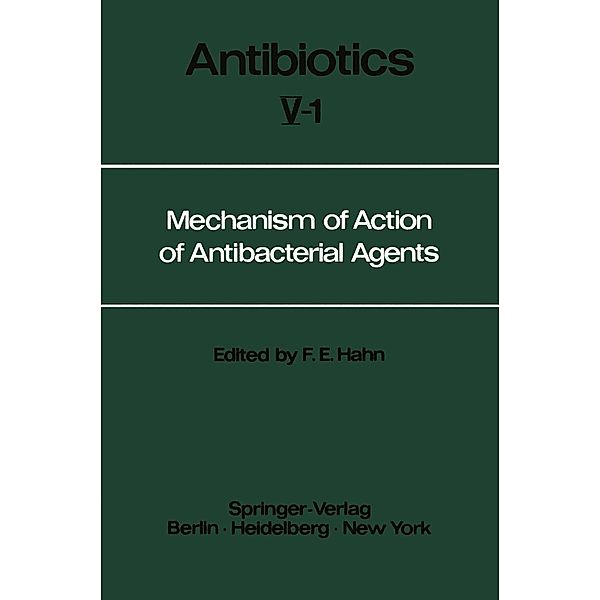 Mechanism of Action of Antibacterial Agents / Antibiotics Bd.5 / 1