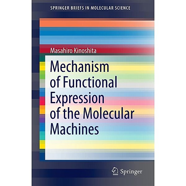 Mechanism of Functional Expression of the Molecular Machines / SpringerBriefs in Molecular Science, Masahiro Kinoshita