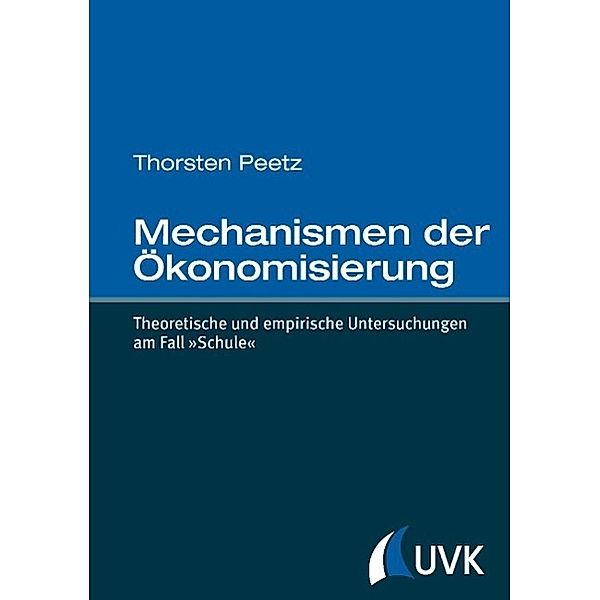 Mechanismen der Ökonomisierung, Thorsten Peetz