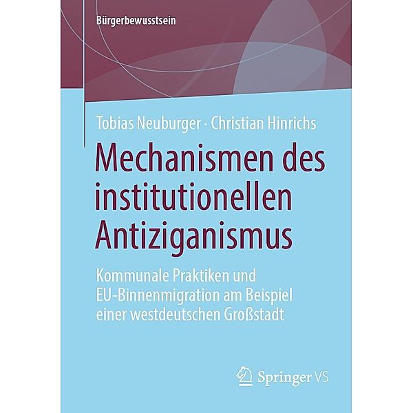 Mechanismen des institutionellen Antiziganismus / Bürgerbewusstsein, Tobias Neuburger, Christian Hinrichs