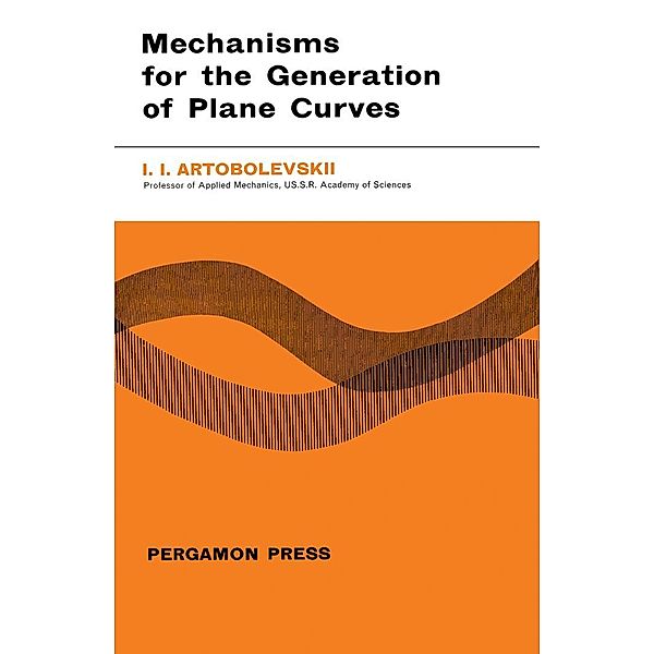 Mechanisms for the Generation of Plane Curves, I. I. Artobolevskii