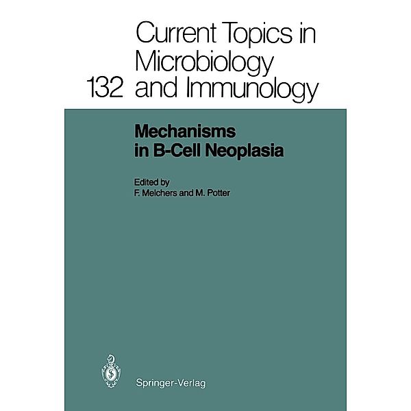 Mechanisms in B-Cell Neoplasia / Current Topics in Microbiology and Immunology Bd.132