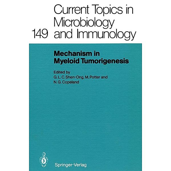 Mechanisms in Myeloid Tumorigenesis 1988 / Current Topics in Microbiology and Immunology Bd.149