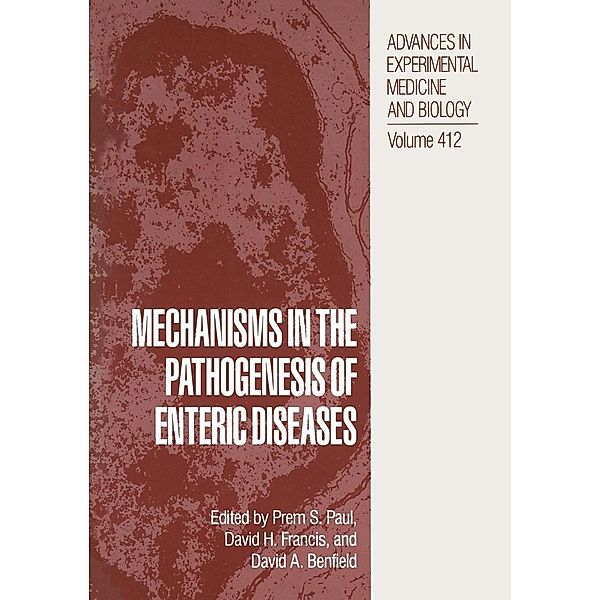 Mechanisms in the Pathogenesis of Enteric Diseases / Advances in Experimental Medicine and Biology Bd.412