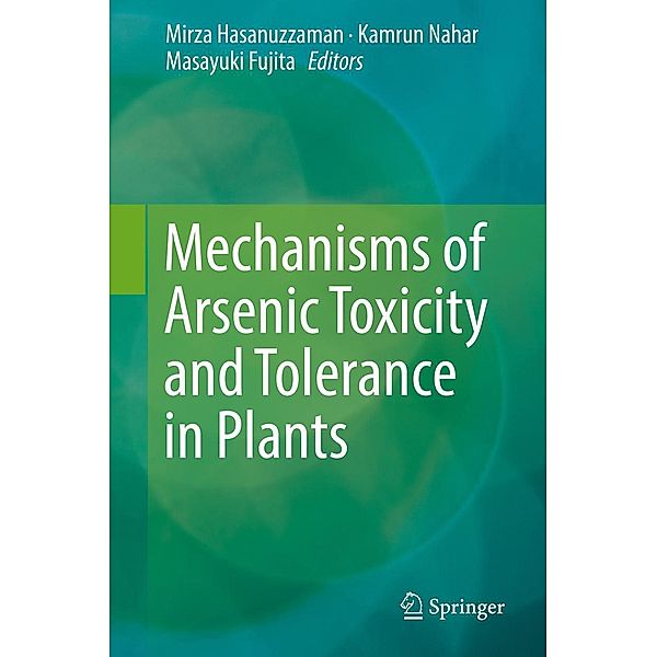 Mechanisms of Arsenic Toxicity and Tolerance in Plants