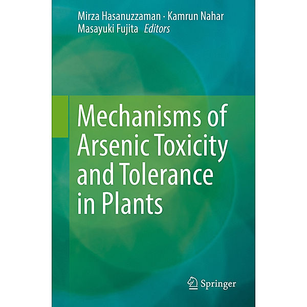 Mechanisms of Arsenic Toxicity and Tolerance in Plants