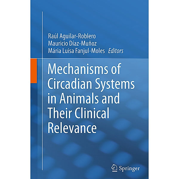 Mechanisms of Circadian Systems in Animals and Their Clinical Relevance