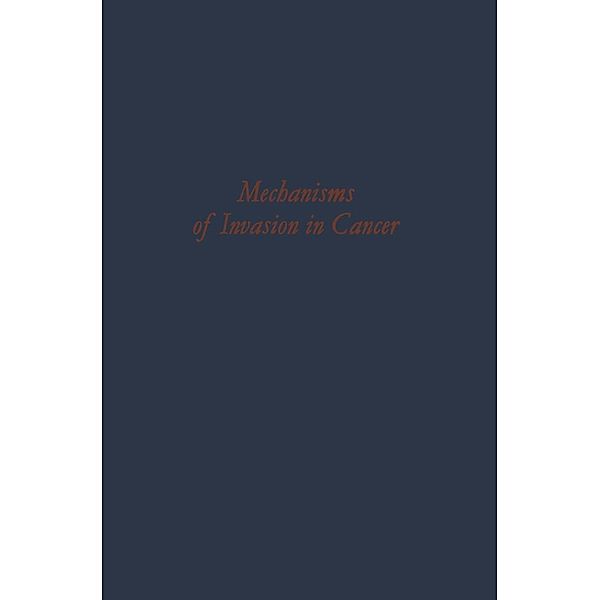 Mechanisms of Invasion in Cancer / UICC Monograph Series Bd.6