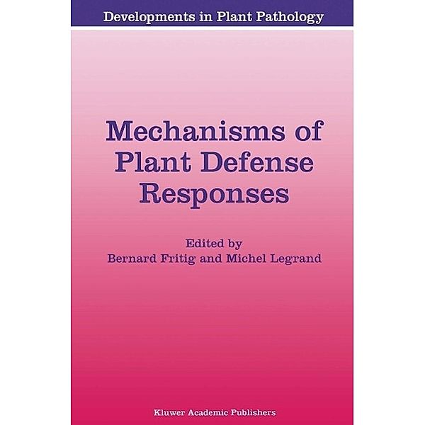 Mechanisms of Plant Defense Responses / Developments in Plant Pathology Bd.2