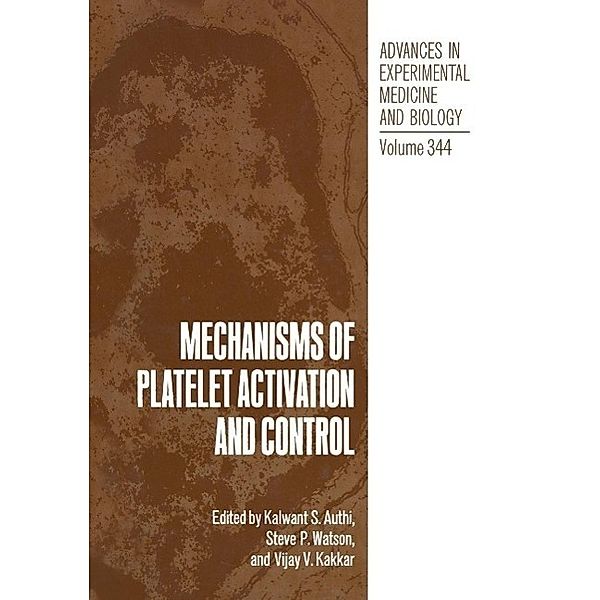 Mechanisms of Platelet Activation and Control / Advances in Experimental Medicine and Biology Bd.344