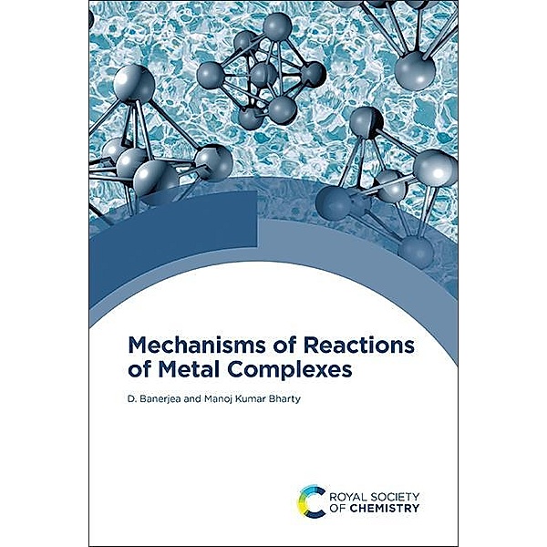 Mechanisms of Reactions of Metal Complexes, Debabrata Banerjea, M K Bharty