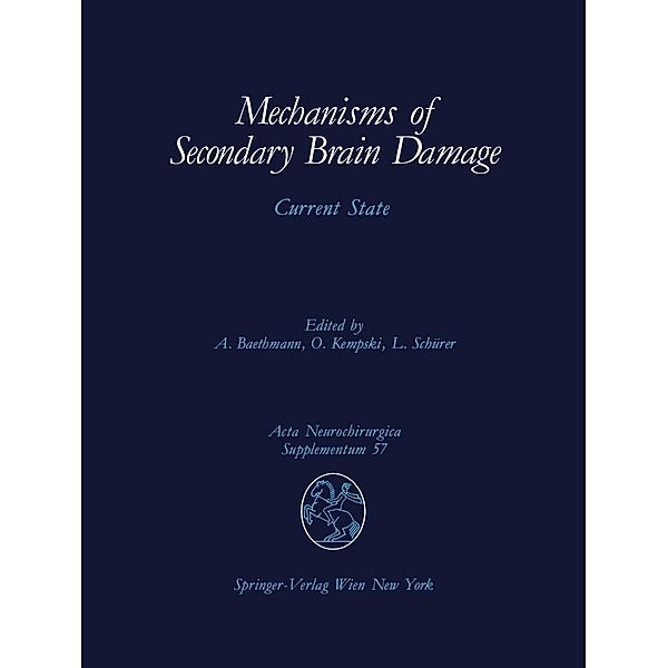 Mechanisms of Secondary Brain Damage / Acta Neurochirurgica Supplement Bd.57