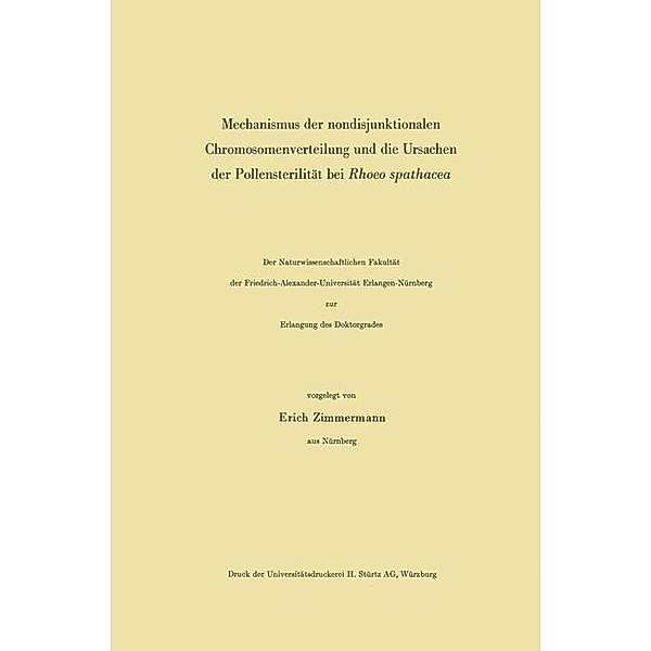 Mechanismus der nondisjunktionalen Chromosomenverteilung und die Ursachen der Pollensterilität bei Rhoeo spathacea, Erich Zimmermann