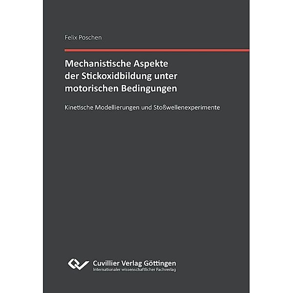 Mechanistische Aspekte der Stickoxidbildung unter motorischen Bedingungen Kinetische Modellierungen und Stoßwellenexperimente