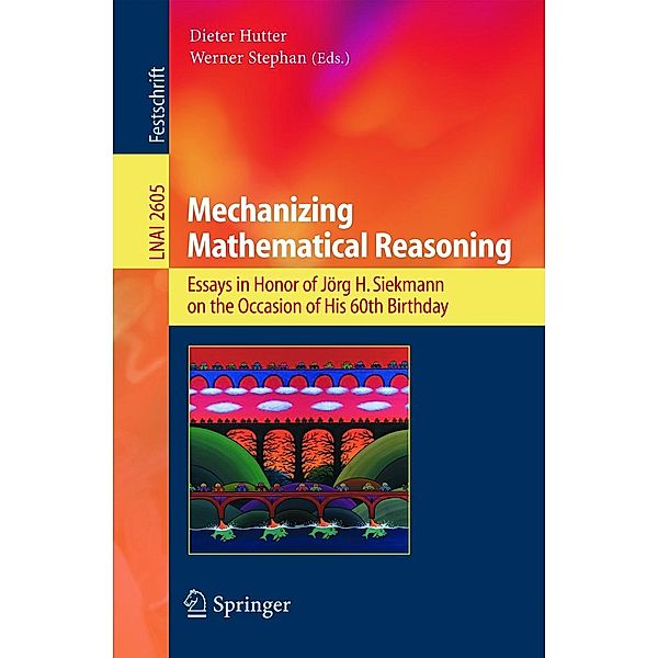 Mechanizing Mathematical Reasoning / Lecture Notes in Computer Science Bd.2605