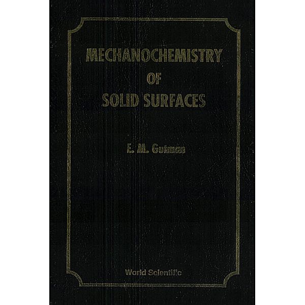 Mechanochemistry of Solid Surfaces, E M Gutman