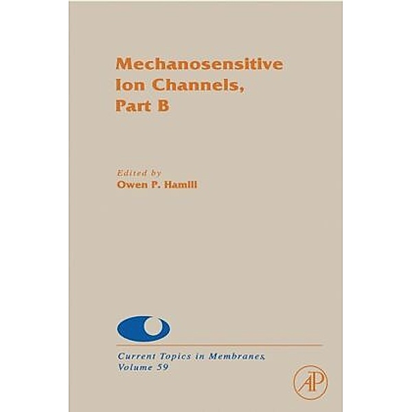 Mechanosensitive Ion Channels, Part B